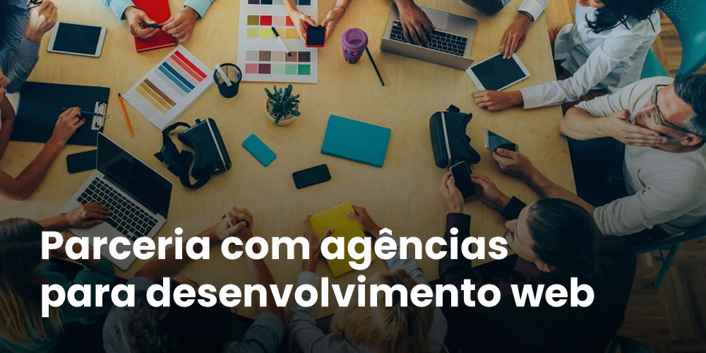 Parceria entre agências de publicidade e empresas de desenvolvimento de websites: uma estratégia para crescer com qualidade e rentabilidade