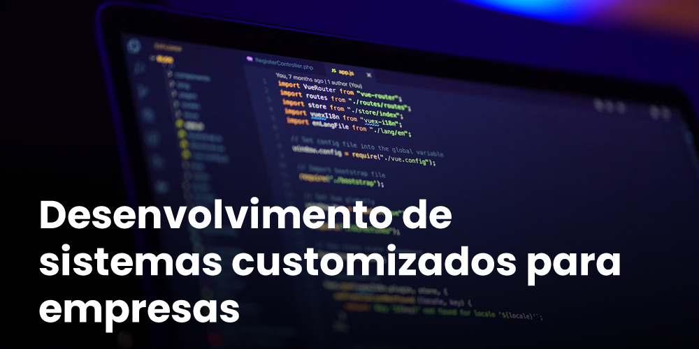 Desenvolvimento de sistemas customizados